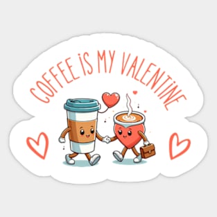 coffee is my valentine - coffee is my valentine girl Sticker